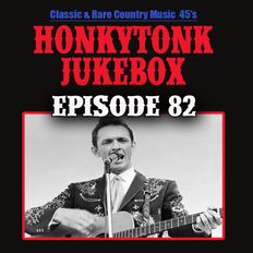 The Honkytonk Jukebox Show #82