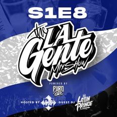 La Gente Mix Show 008 Feat. DJ Latin Prince