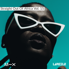 Straight Out Of Africa Vol. 15 [Full Mix]