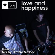 Love and Happiness Music Presents the Sound of SlimBro Mr Dope - InsideOut!