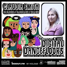 Digital Dancefloors - Claudia Smith [07-11-2020]