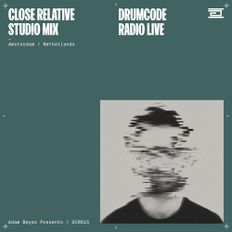 DCR615 – Drumcode Radio Live – Close Relative studio mix from Amsterdam, Netherlands