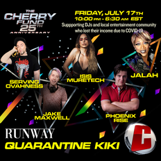Friday July 17th 2020: Cherry Fund 25th Anniversary Quarantine Summer Kiki