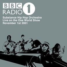 Substance Hip Hop Orchestra: Live on BBC Radio 1 - November 2001