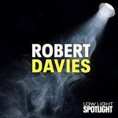 Low Light Spotlight - Robert Davies