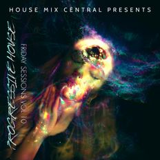 House Mix Central Progressive/Melodic House Session Vol_10