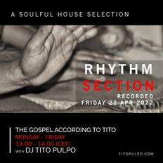 Rhythm Section - Fri 22nd April 22 - Deep Soulful House (CLEAN)