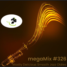 megaMix #326 Mostly Delicious Smooth Jazz Oldies