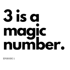 3 is a magic number. Episode 1