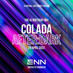 Colada After:Dark Livestream • The AJ Birthday Mix – 29 April 2022