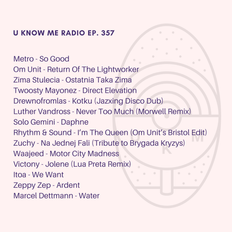 U Know Me Radio #357 | Metro | Zima Stulecia | Zuchy | Solo Gemini | drewnofromlas x Jazxing | Itoa
