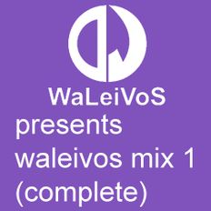waleivos presents waleivos mix 1 (complete)