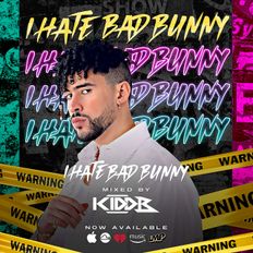 Kidd B Presents: I Hate Bad Bunny