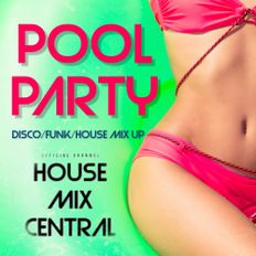 House Mix Central Pool Party Funk