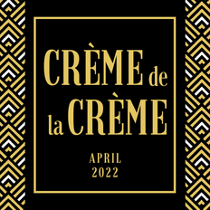 Crème De La Crème - April 2022