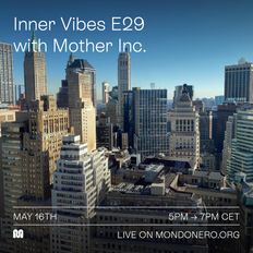 INNER VIBES E29 with MOTHER INC. - 16th May, 2022