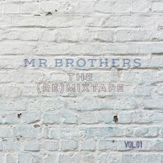 Mr. BROTHERS - The (Re)Mixtape Vol. 01