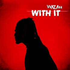 WITH IT feat. Waza 88