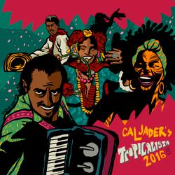 Cal Jader’s Tropicalista Mix 2016