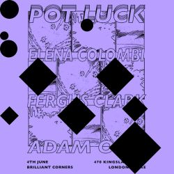 POT LUCK 001 w/ Elena Colombi, Fergus Clark & Adam Oko (04/06/17)