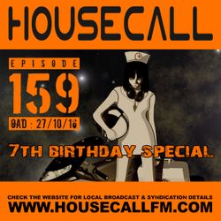 Housecall EP#159 (27/10/16) 7th Birthday Special