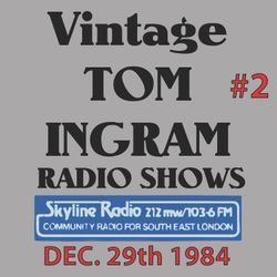 Vintage Tom Ingram Show from 29th December 1984 - My 2nd ever radio show.