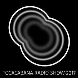 TOCACABANA RADIO SHOW 17_2017