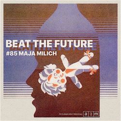 BTF #85 w/ Maja Milich (Baba Ali, lojii & Swarvy, Ziga Murko, Malik Abdul-Rahmaan, Neue Grafik, ..)