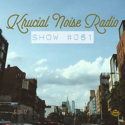 Krucial Noise Radio: Show #061 w/ Mr. BROTHERS