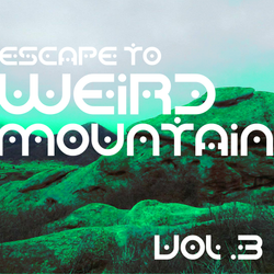 ESCAPE TO WEIRD MOUNTAIN VOL. 3 - FORBIDDEN PLACE RECORDS SAMPLER