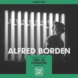 MIMS Guest Mix: ALFRED BORDEN (Montreal, Hell In Paradise)