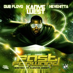 Hevehitta & DJ Dub Floyd - Fast Forward | Hosted by Kanye West