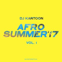 DJ Kartoon - AfroSummer'17 (Vol. 1)