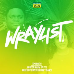 Hipsters Don't Dance | Winter Warm Up PT 1 | The Wraylist
