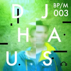 BP/M003 DJ Haus