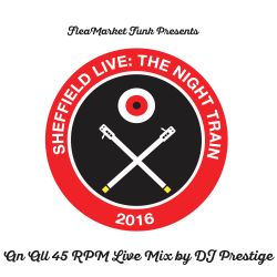 FleaMarket Funk All 45 Guest Mix For Sheffield Live! 92.3:, The Night Train