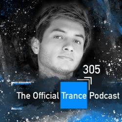 The Official Trance Podcast - Episode 305