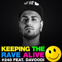 Keeping The Rave Alive Episode 248 featuring Davoodi