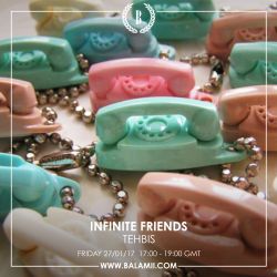 Infinite Friends w/Tehbis 27/01/17