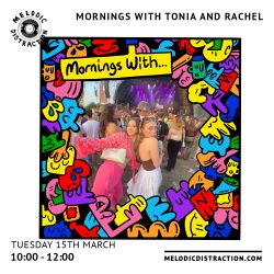 Mornings With Tonia & Rachel (15th March '22)