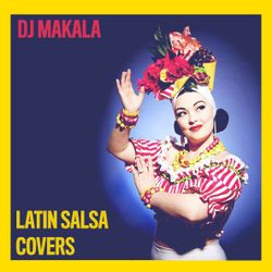 DJ Makala "Latin Salsa Covers Mix"
