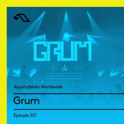 Anjunabeats Worldwide 517 with Grum