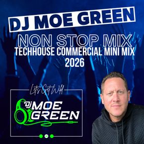 DJ MOE GREEN'S TECHHOUSE COMMERCIAL MINI MIX