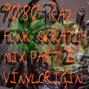 80s 90s Flashback Rap Funk Skratch Mix Part 2 in the house by VinylOrigin