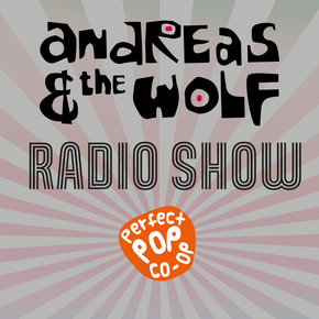 The Andreas & theWolf Perfect Pop Co-Op Podcast April 2024