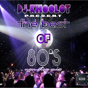DJ-KHOOLOT - The Best Of 80's (Non-Stop Mix) by DJ-KHOOLOT | Mixcloud