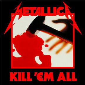 METALLICA - Kill 'em all