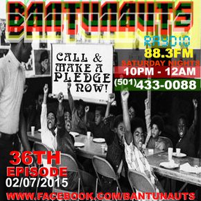 BantuNauts Raydio (36th show)... 2-7-15