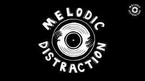 Melodic Distraction LIVE!