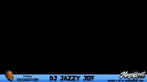 DJ Jazzy Jeff – Magnificent Friday Night! REPLAY 9/24